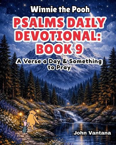 Psalms Daily Devotional: Book Nine: A Verse a Day & Something to Pray with Winnie-the-Pooh: A Verse A Day & Something To Pray: Days 294-329