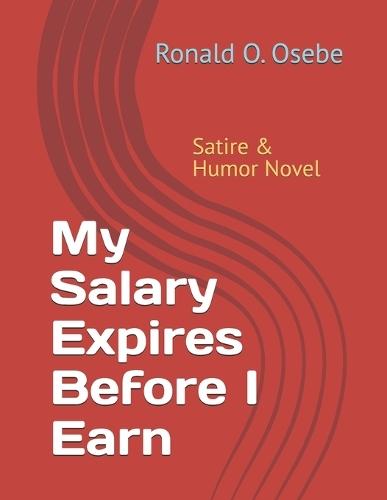My Salary Expires Before I Earn: Satire & Humor Novel