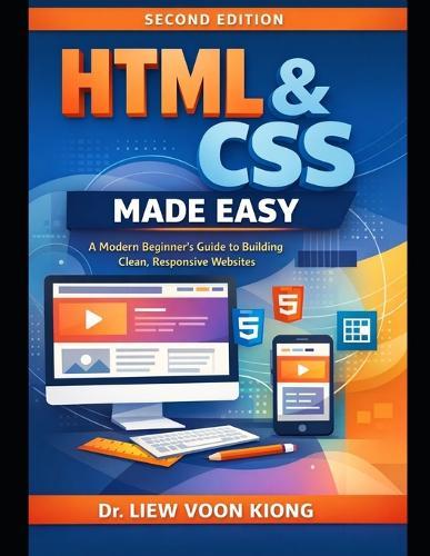 HTML & CSS Made Easy: Learn Modern HTML5, CSS3, Flexbox, Grid, and Responsive Web Design