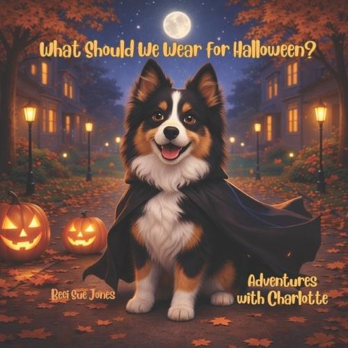 What Should We Wear for Halloween?: Adventures with Charlotte