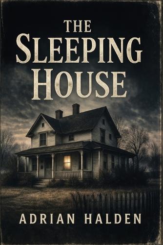 The Sleeping House: A True Story of Family Slaughter, False Leads, and Justice Denied