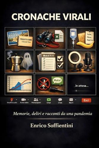 Cronache Virali: Memorie, deliri e racconti da una pandemia