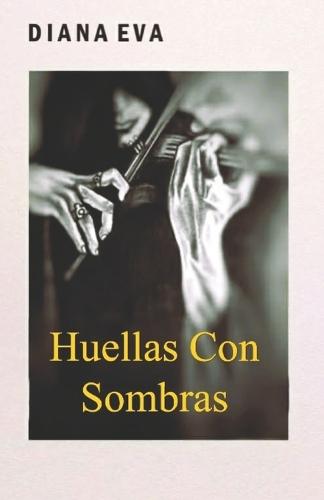 Huellas Con Sombras: Poesía filosófica sobre el amor, la vida y el tiempo.