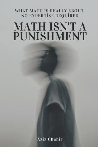 Math Isn't a Punishment: What math is really about