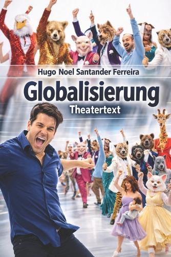 Globalisierung: Ein Theaterstück