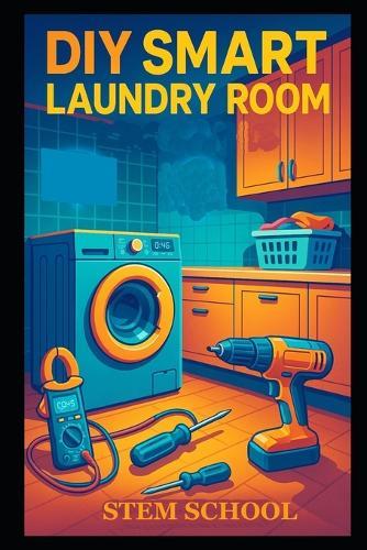 DIY Smart Laundry Room: Smart Home Solutions for Efficient Living
