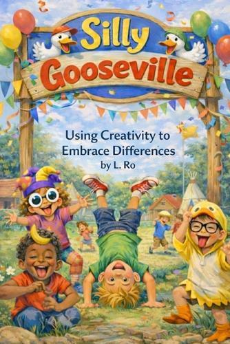 Silly Gooseville: Using Creativity to Embrace Differences