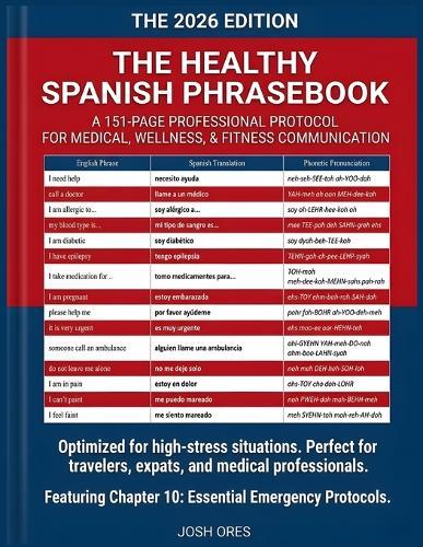 The Healthy Spanish Phrasebook (2026 Edition): A 151-Page Professional Protocol for Medical, Wellness, & Fitness Communication