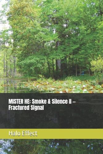 Mister He: Smoke & Silence II - Fractured Signal