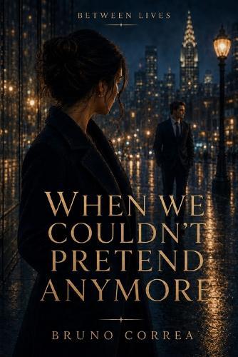 When We Couldn't Pretend Anymore