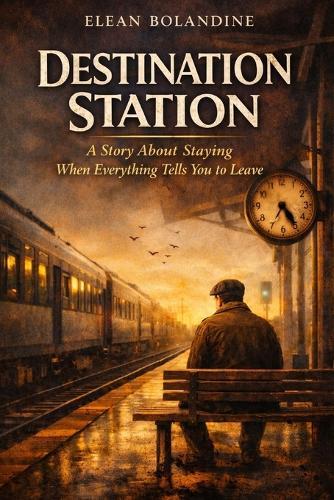 Destination Station: A Story About Remaining When Everything Urges You to Leave