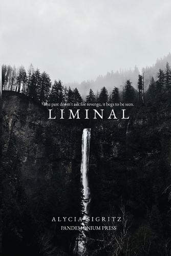 Liminal: The past doesn't ask for revenge, it begs to be seen.