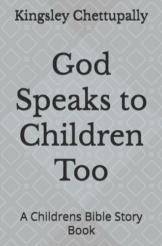 God Speaks to Children Too: A Childrens Bible Story Book