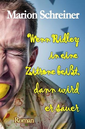 Wenn Ridley in eine Zitrone beißt, dann wird er sauer