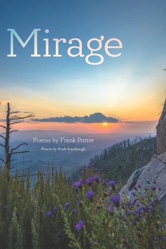 Mirage: Poems by Frank Potter