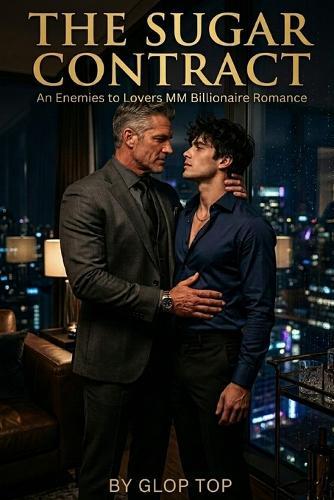 The Sugar Contract: An Enemies to Lovers MM Billionaire Romance