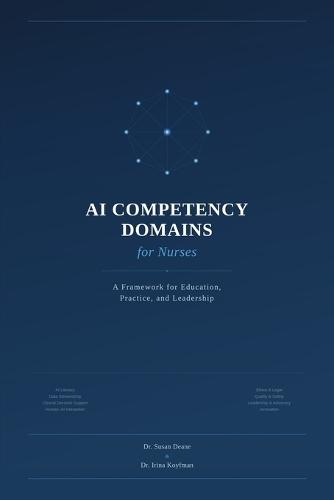 AI Competency Domains for Nurses: A Framework for Education, Practice, and Leadership