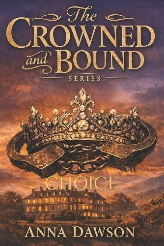 The Crowned and Bound: Choice