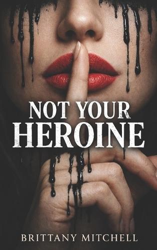 Not Your Heroine