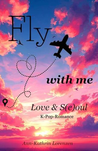 Fly with me: Love and S(e)oul