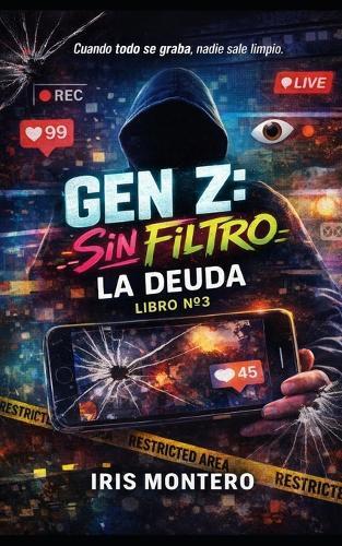 La Deuda: Cuando todo se graba, nadie sale limpio.