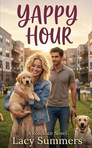 Yappy Hour: A Reverse Grumpy-Sunshine Neighbor Romance