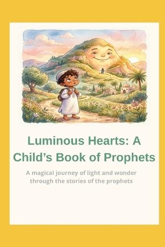 Luminous Hearts: A Child's Book of Prophets