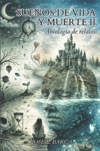 Sueños de vida y muerte II: Antología de relatos