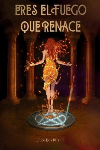 Eres El Fuego Que Renace