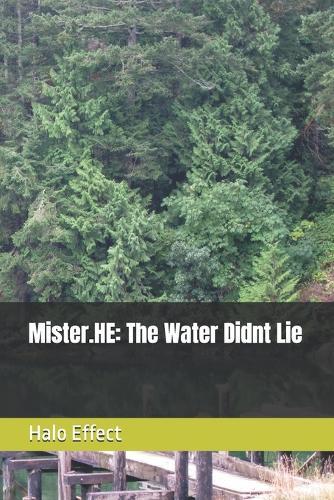 Mister.HE: The Water Didnt Lie