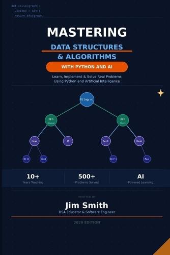 Mastering Data Structures and Algorithms with Python and AI: Learn, Implement & Solve Real Problems Using Python and Artificial Intelligence