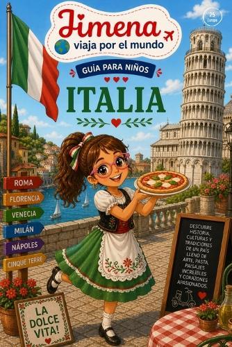 Guía de Italia para niños: Viaja, aprende y descubre con Jimena