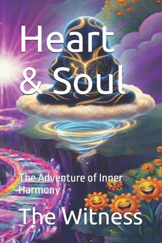 Heart & Soul: The Adventure of Inner Harmony