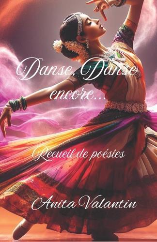 Danse, Danse encore: Recueil de Poésies