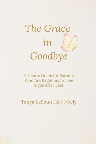 The Grace in Goodbye: A Gentle Guide for Parents Who Are Beginning to See Signs After Loss