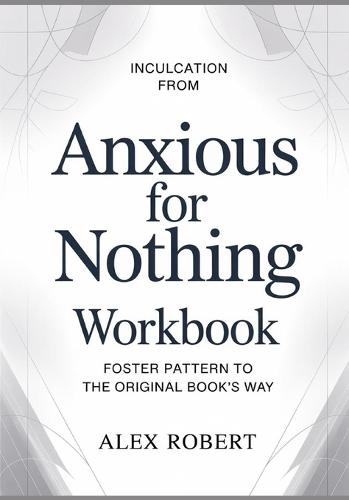 Inculcation from Anxious for Nothing: Foster Pattern to the original book's way