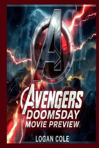 Avengers Doomsday: The Marvel Cinematic Universe's Ultimate Showdown Doctor Doom. The Multiverse. The End of Everything.