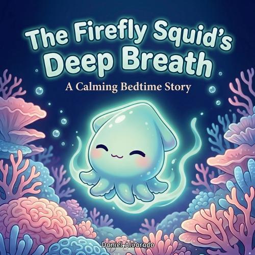 The Firefly Squid's Deep Breath: A Calming Bedtime Story