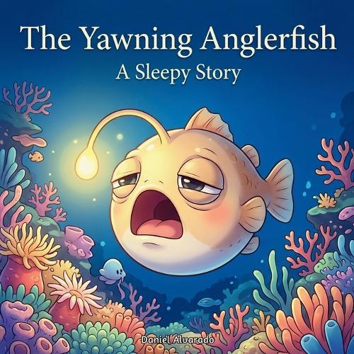 The Yawning Anglerfish: A Sleepy Story