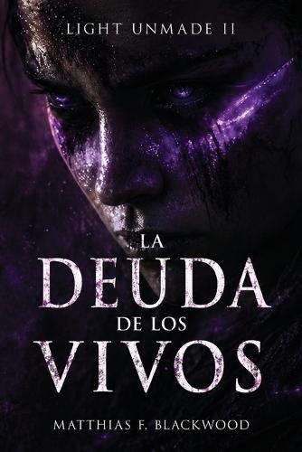 Light Unmade: La deuda de los vivos