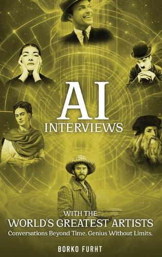 AI Interviews with the World's Greatest Artists: Conversations Beyond Time. Genius Without Limits.