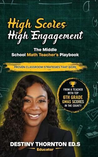 High Scores High Engagement: The Middle School Math's Teacher book