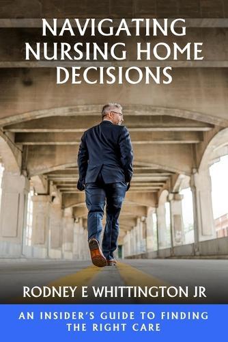 Navigating Nursing Home Decisions: An Insider's Guide to Finding the Right Care