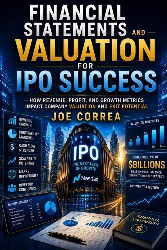 Financial Statements and Valuation for IPO Success: How Revenue, Profit, and Growth Metrics Impact Company Valuation and Exit Potential