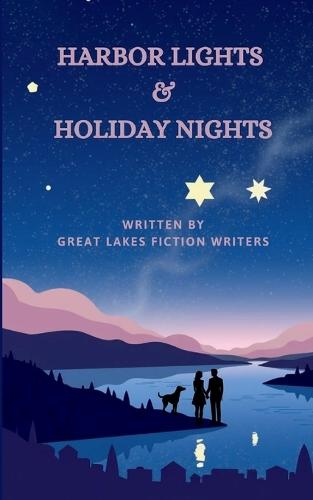 Harbor Lights and Holiday Nights: A Great Lakes Fiction Writers Anthology 2026