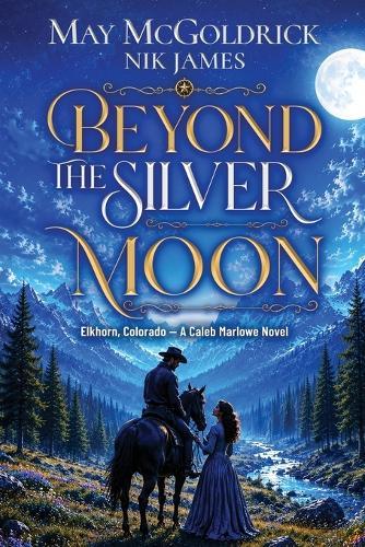 Beyond the Silver Moon: She brought civilization. He brought chaos. Together, they found something neither expected.