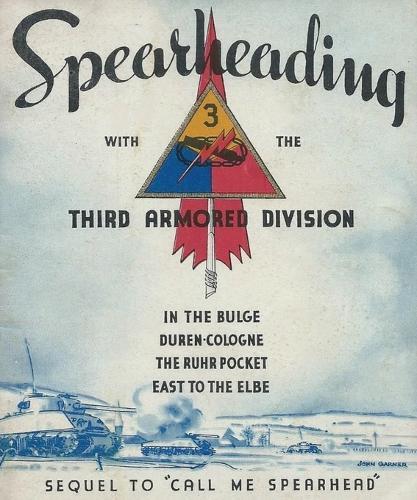 Spearheading With The Third Armored Division A World War II Unit History