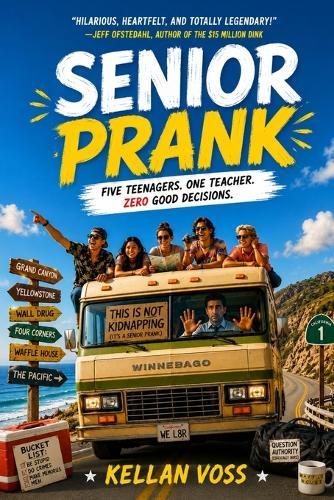 Senior Prank: Five Teenagers. One Teacher. Zero Good Decisions.