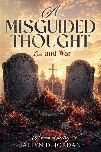 A Misguided Thought: Love and War