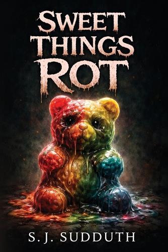 Sweet Things Rot